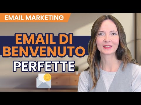 Perché l&#039;email di benvenuto è la più importante che scriverai (e come preparare quella perfetta)