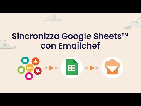 Come sincronizzare i dati raccolti su Google Sheets™ con le liste Emailchef