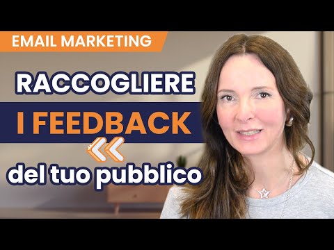 Perché e come raccogliere i feedback del tuo pubblico