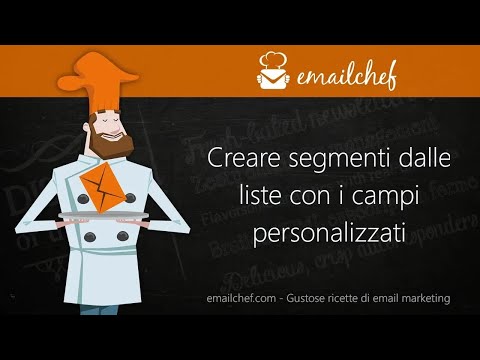 Tutorial: come creare dei segmenti dalle liste servendoti dei campi personalizzati di emailchef.