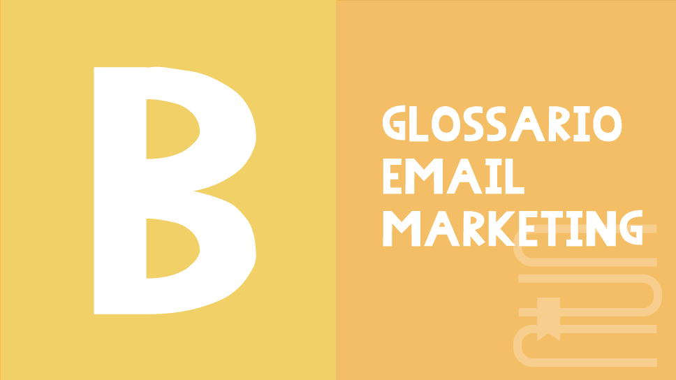 email marketing glossario B