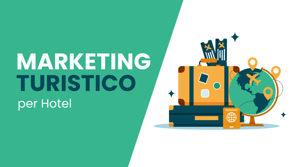 Marketing Turistico per Hotel: le Strategie e i Dati
